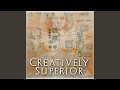 Creatively Superior (feat. Fred Ones)