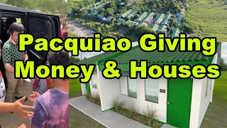 MANNY PACQUIAO GIVES AWAY MONEY & HOUSES!