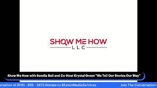 Show Me How with Sondia Bell and Co-Host Krystal Green \