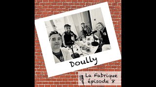 La Fabrique #8 - Doully - podcast