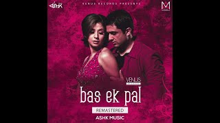 Bas Ek Pal Remastered | ASHK Music