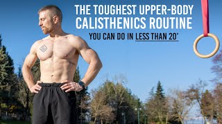 Calisthenics: Killer 20-minute Upper-body Workout