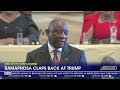 'We will not be bullied', Ramaphosa claps back at Trump