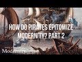 How do Pirates epitomize Modernity? | The Best Homeschool World History Curriculum