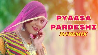 Pyaasa Pardeshi - Dev Kumar Deva, Anu Kadyan | Latest Haryanvi DJ Songs 2018 | New Haryanvi Songs