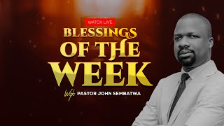 🔴 LIVE: Blessings of the Week | 13 Jan 2025 | Pastor John Sembatwa.