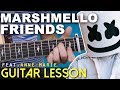 Guitar Lesson | FRIENDS | Marshmello | Chords | On-Screen TAB