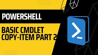 PowerShell: Basic cmdlet Copy Item Part 2