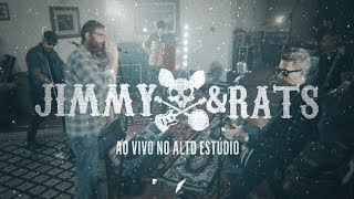 Jimmy & Rats - Ao Vivo no Alto Estúdio (Completo)