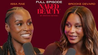 Issa Rae On Embracing Your Unique Beauty \u0026 Creating Your Own Path | Naked Beauty Podcast