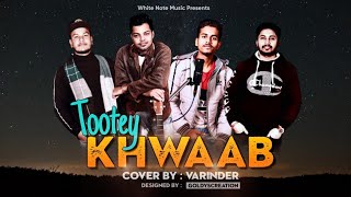 Tootey Khaab | Cover | Varinder | Whitenotemusicstudio| Armaan Malik | Songster | Bhushan Kumar
