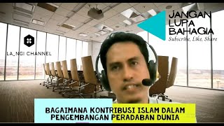 BAGAIMANA KONTRIBUSI ISLAM DALAM PENGEMBANGAN PERADABAN DUNIA || PAI || LA_NGI CHANNEL