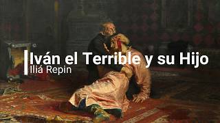 Ivan el Terrible y su Hijo | Ilía Repin | Analisis