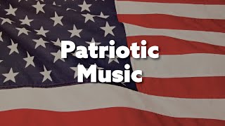 4th of July Patriotic Music - Instrumental Patriotic Songs