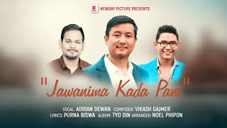 Jawanima kada pani Adrian Dewan (Official Audio) ||  Nepali Christian Song 2020