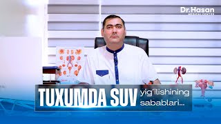 TUXUMDA SUV YIG'ILISHINING SABABLARI... | DOCTOR HASAN MEDICAL CENTER