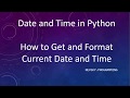 How to Get and Format Current Date and Time in Python Language | strftime() function in Python