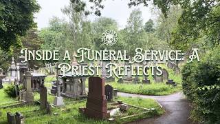 Inside A Funeral Service - A Priest Reflects