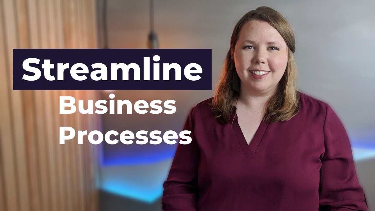 Streamlining Business Processes - YouTube