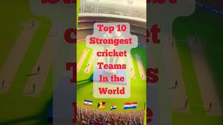 Top 10 Strongest Cricket Teams In The World #shorts #icc #ipl  #cricket #viral #trending