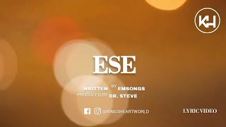 Ese(lyric Video) - King's Heart World #emmsongs