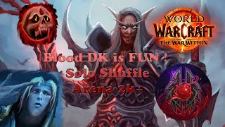 You Won't Believe How Easy TWW Solo Shuffle is with BLOOD DK - Arena Solo Shuffle Gameplay 1