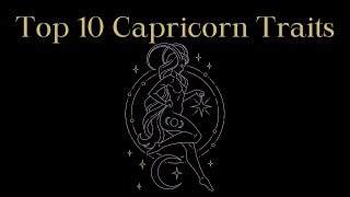 Top 10 Capricorn Traits | Astrology & Horoscope | Capricorn Zodiac Sign