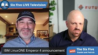 IBM LinuxONE Emperor 4 Announcement - Episode 139 - Six Five