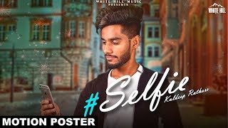 Selfie (Motion Poster) Kuldeep Rathorr | Releasing on 29th April