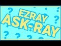 NEW SHOW: EZRAY ASK-RAY