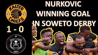 Nurkovic Scores Winning Goal in Soweto Derby - GOALS, HIGHLIGHTS Chiefs 1 - 0 Pirates