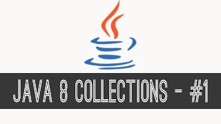 JAVA 8 Collections Tutorial #1 - ArrayList
