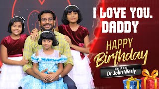 I love you Daddy Special Song || Dr John Wesly Birthday || Dhanya Nithya Prasastha