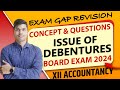 Issue of Debentures | Exam gap Revision. All Concept & Questions | Class 12 Accounts Board exam 2024