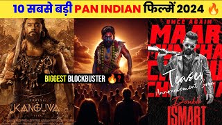 10 Upcoming Biggest Pan Indian Movies 2024 Releasing In Hindi || Upcoming Big Mo