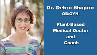 Dr.  Debra Shapiro - Plant Based OB/GYN