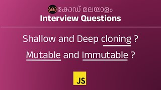What is Shallow Deep Cloning | Mutable and Immutable | JS Interview Question | Code Malayalam