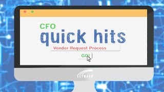Quick Hits for CFOs: Vendor Request Process