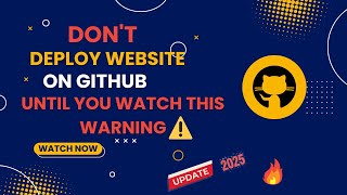 Don't Deploy on GitHub Until You Watch This WARNING
