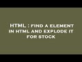 HTML : find a element in html and explode it for stock