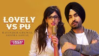 LOVELY vs PU | Ravinder Grewal | Shipra Goyal | Lyrical Song | Punjabi Song