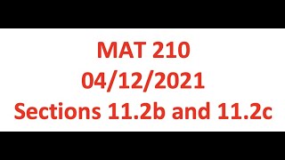 MAT210 Monday April 12 2021 Sections 11.2b and 11.2c