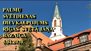 PALMU SVĒTDIENAS DIEVKALPOJUMA video (neklātienes) ieraksts, 5.04.2020.