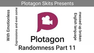 Plotagon Skits - Plotagon Randomness Part 11
