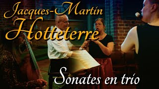 Jacques-Martin Hotteterre  -  Sonates en trio