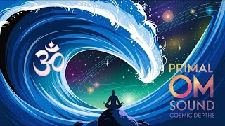 Om Mantra - The Primal Sound of the Universe - Om Chanting in Cosmic Space - Deep Aum Meditation