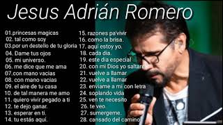 2 horas, Jesus Adrián Romero - sus mejores éxitos🎤🎹🎷🎙️🎸
