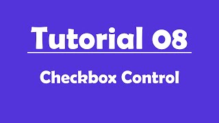 Tutorial Number 08 - Using Checkbox Control