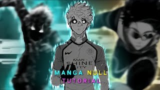 Manga Null Tutorial 🔥 | Alight motion | Bluelock Tutorial | #tutorial