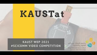 KAUSTat (KAUST WEP 2021 #SCICOMM VIDEO COMPETITION)